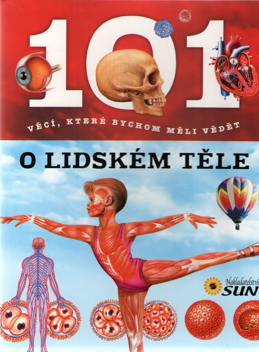 101 věcí, které bychom měli vědět o lidském těle