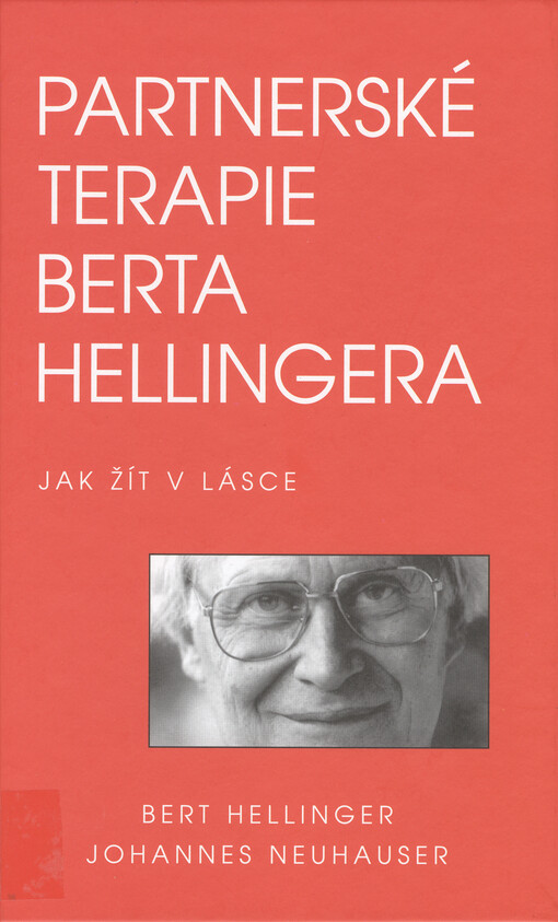 Partnerské terapie Berta Hellingera: [jak žít v lásce]