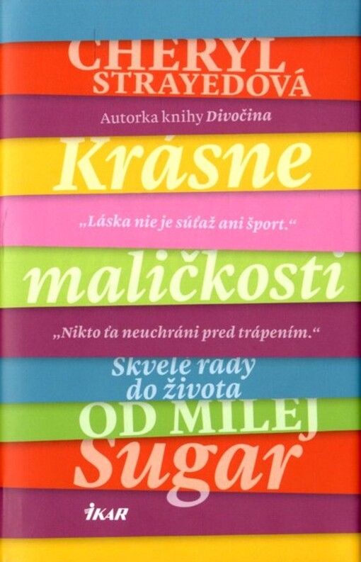 Krásne maličkosti : skvelé rady do života od Milej Sugar