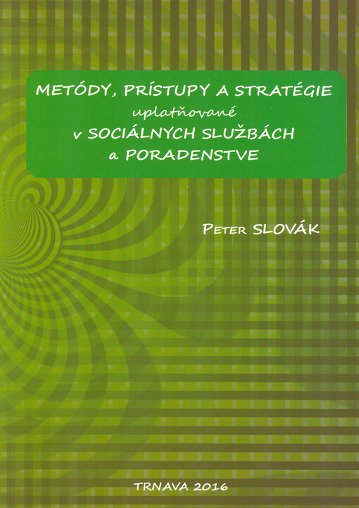 Metódy, prístupy a stratégie uplatňované v sociálnych službách a poradenstve