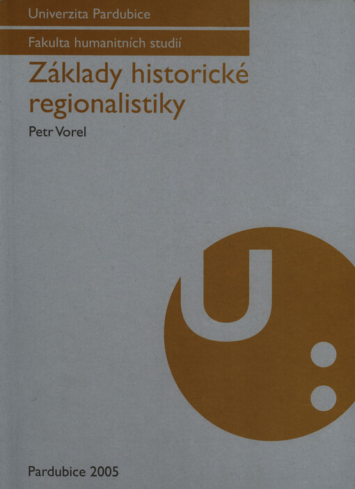 Základy historické regionalistiky: metodika výzkumu a interpretace pramenných zdrojů místních a regionálních dějin v českých zemích