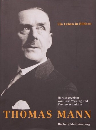 Thomas Mann : ein Leben in Bildern
