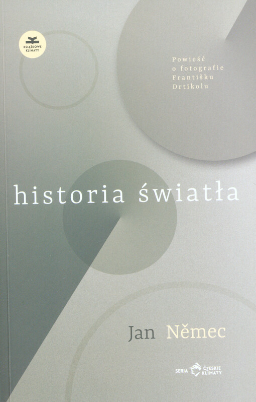 Historia światła : powieść o fotografie Františku Drtikolu