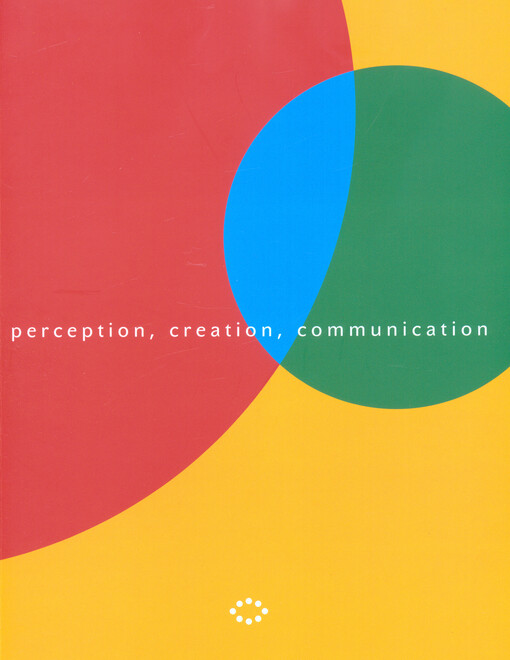 Perception, creation, communication