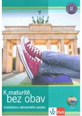 K maturitě bez obav : cvičebnice německého jazyka  (odkaz v elektronickém katalogu)
