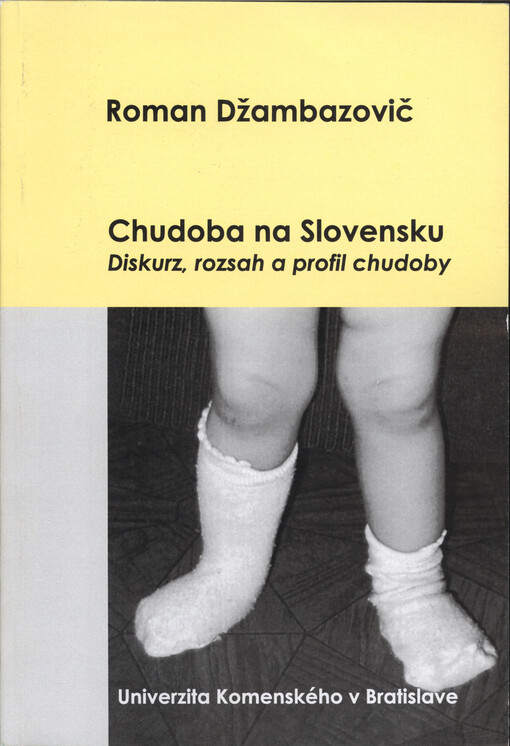 Chudoba na Slovensku : diskurz, rozsah a profil chudoby