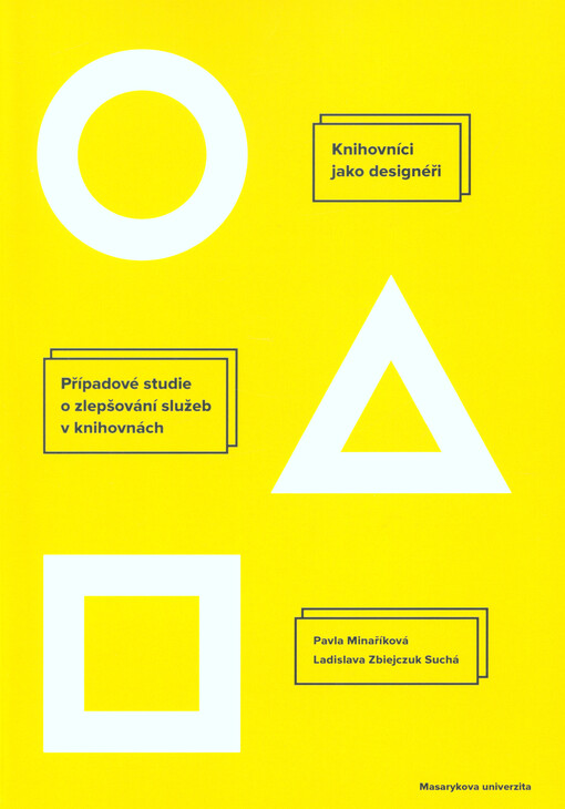 Knihovníci jako designéři :případové studie o zlepšování služeb v knihovnách