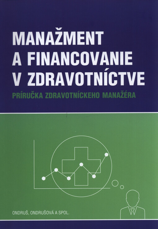 Manažment a financovanie v zdravotníctve : príručka zdravotníckého manažéra