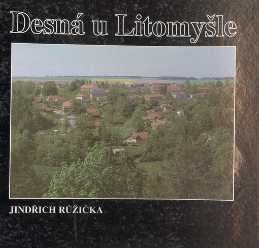 Desná u Litomyšle :kapitoly z dějin české vesnice