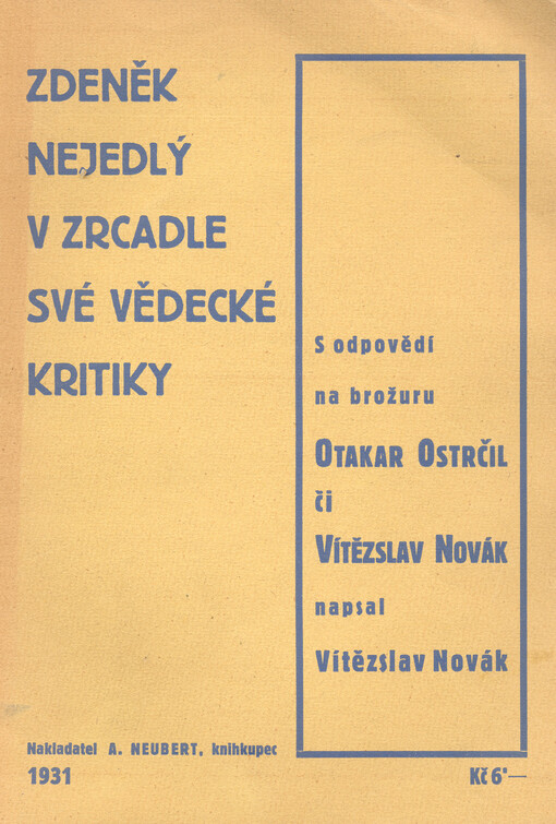 Zdeněk Nejedlý v zrcadle své vědecké kritiky :s odpovědí na brožuru Otakar Ostrčil či Vítězslav Novák