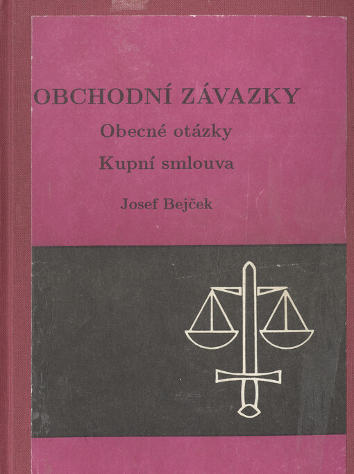 Obchodní závazky :obecná úprava a kupní smlouva