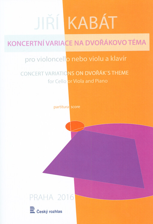 Koncertní variace na Dvořákovo téma : pro violoncello nebo violu a klavír = Concert variations on Dvořák's theme : for cello or viola and piano : 2011
