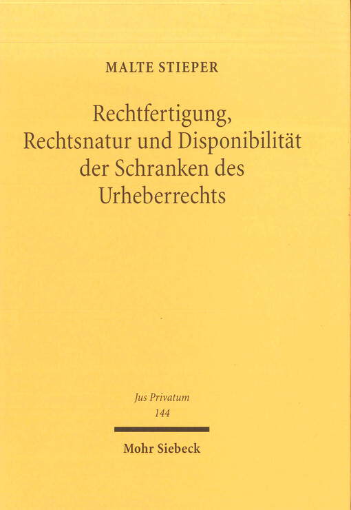 Rechtfertigung, Rechtsnatur und Disponibilität der Schranken des Urheberrechts