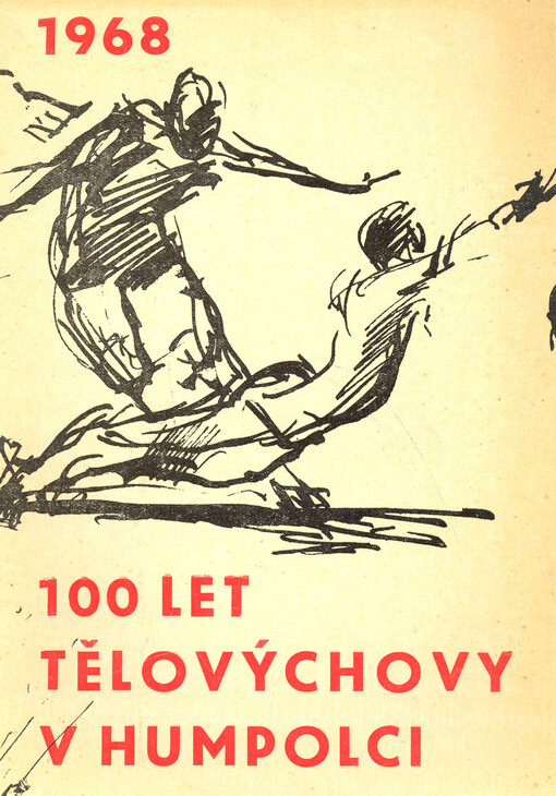 100 let tělovýchovy a sportu v Humpolci : 1868-1968