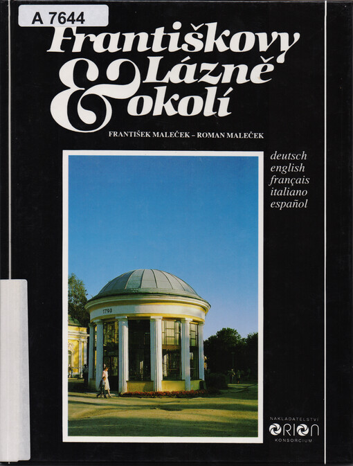 Františkovy Lázně a okolí =: Františkovy Lázně und Umgebung = Františkovy Lázně and its environs = Františkovy Lázně et ses environs = Františkovy Lázně e gli intorni = Františkovy Lázně y sus cercanías]