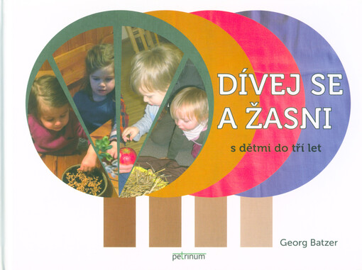 Dívej se a žasni : s dětmi do tří let