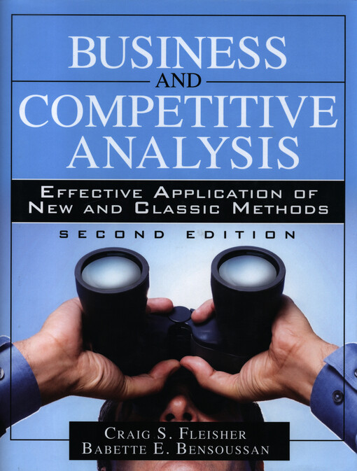 Business and competitive analysis : effective application of new and classic methods