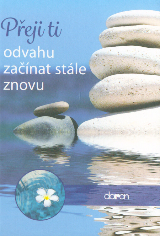Přeji ti odvahu začínat stále znovu