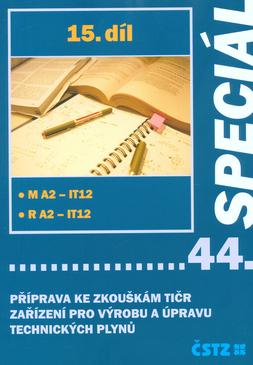Příprava ke zkouškám TIČR. 15. díl, Zařízení pro výrobu a úpravu technických plynů : M A2-IT12, R A2-IT12