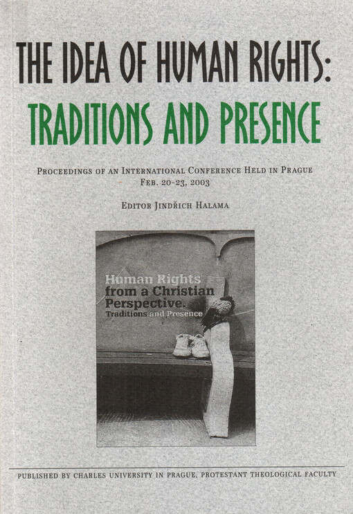 idea of human rights: traditions and presence: proceedings of an international conference held in Prague Feb. 20.-23, 2003