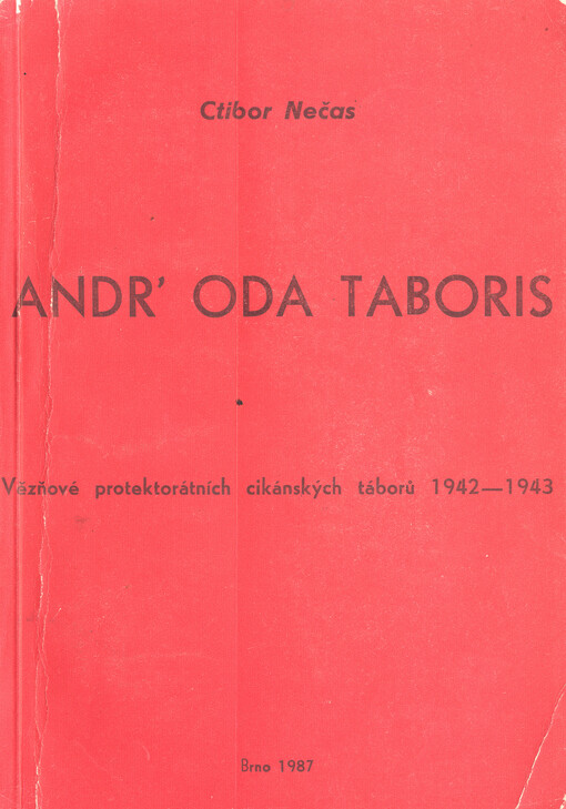 Andr' oda taboris :vězňové protektorátních cikánských táborů 1942-1943