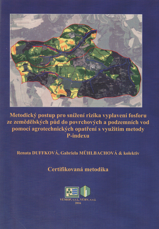 Metodický postup pro snížení rizika vyplavení fosforu ze zemědělských půd do povrchových a podzemních vod pomocí agrotechnických opatření s využitím metody P-indexu