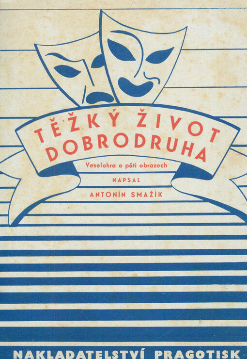 Těžký život dobrodruha: veselohra o pěti obrazech