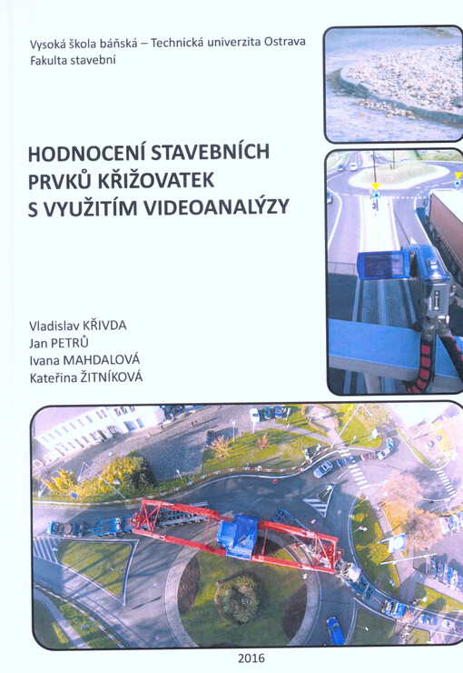 Hodnocení stavebních prvků křižovatek s využitím videoanalýzy : monografie