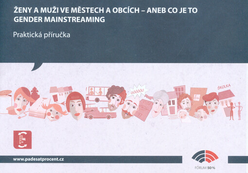Ženy a muži ve městech a obcích, - aneb, Co je to gender mainstreaming : praktická příručka
