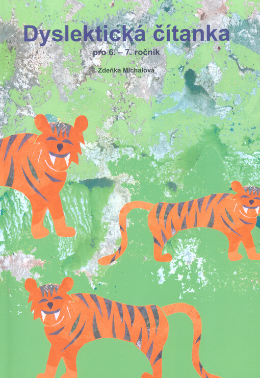 Dyslektická čítanka pro 6.-7. ročník : čítanka pro práci s dětmi nejen se specifickými poruchami učení