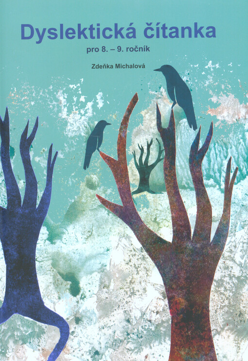 Dyslektická čítanka pro 8.-9. ročník : čítanka pro práci s dětmi se specifickými poruchami učení