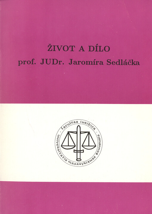 Život a dílo prof. JUDr. Jaromíra Sedláčka