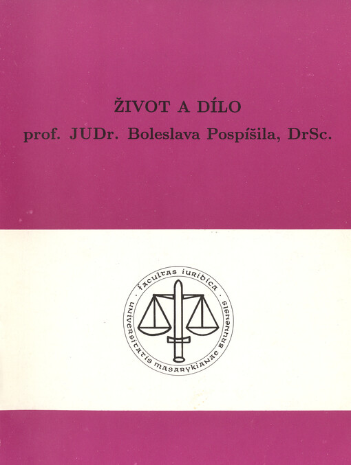 Život a dílo prof. JUDr. Boleslava Pospíšila, DrSc.