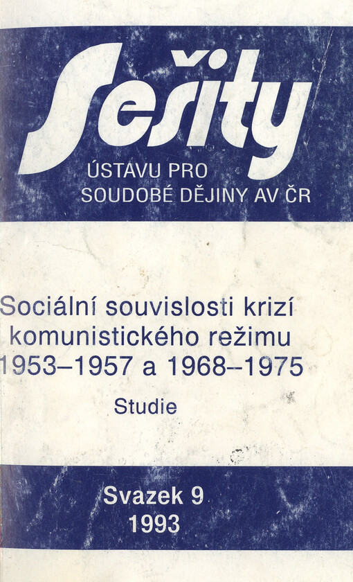 Sociální souvislosti krizí komunistického režimu v letech 1953-1957 a 1968-1975: [studie]