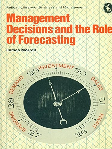 Management decisions and the role of forecasting