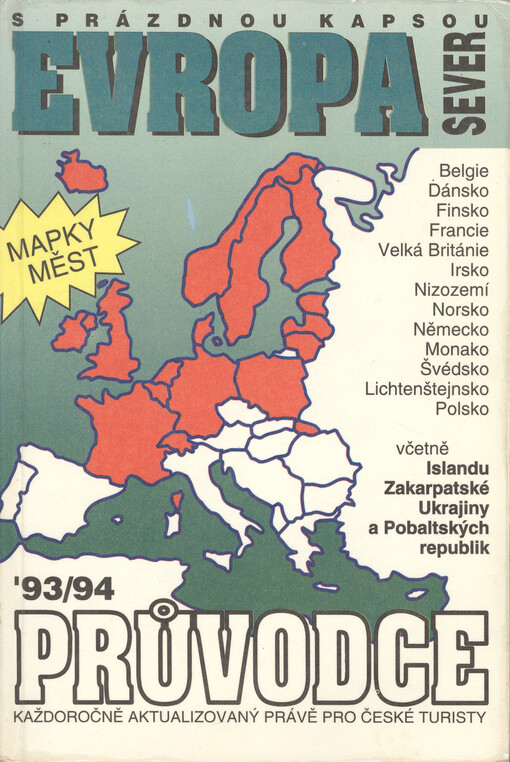 Evropa Sever s prázdnou kapsou 93/94 :[průvodce každoročně aktualizovaný právě pro české turisty]