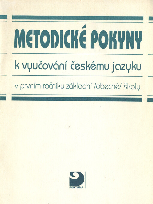 Metodické pokyny k vyučování českému jazyku v prvním ročníku základní školy