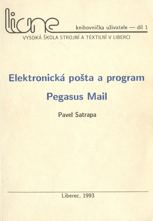 Elektronická pošta a program Pegasus Mail: Určeno pro uživatele elektronické pošty sítě LIANE