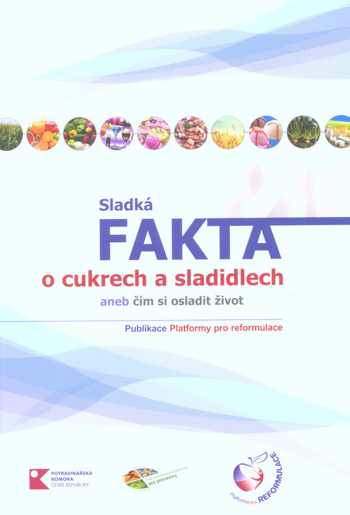 Sladká fakta o cukrech a sladidlech, aneb, Čím si osladit život