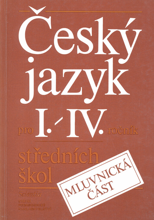 Český jazyk : pro 1.-4. ročník středních škol. Díl 1, Mluvnická část
