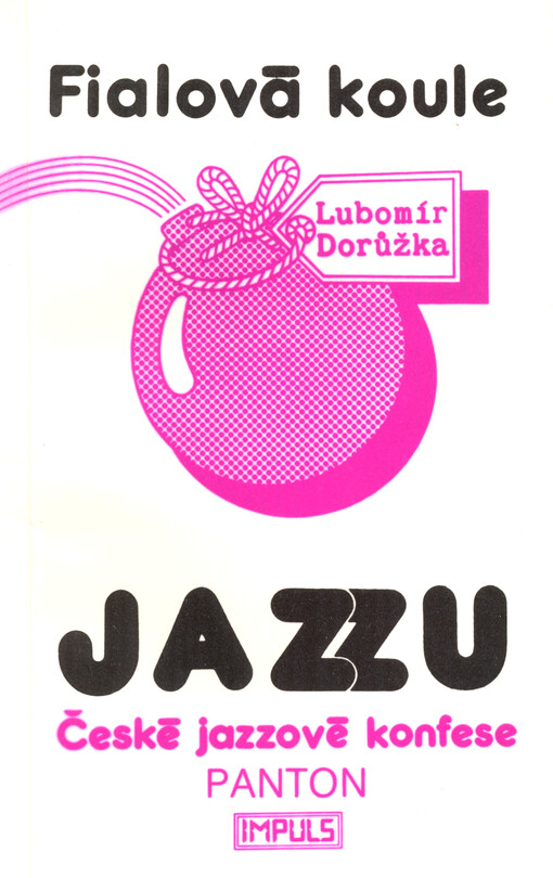 Fialová koule jazzu :české jazzové konfese
