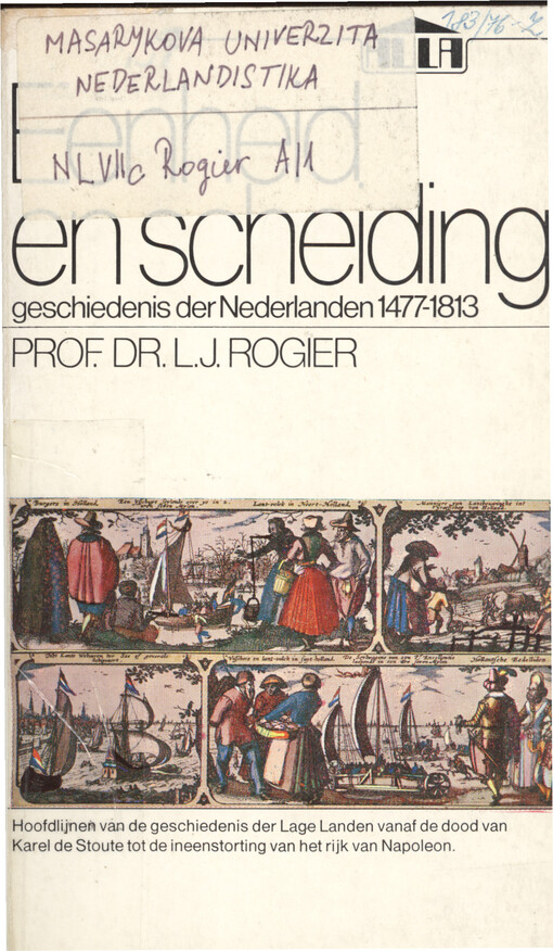 Eenheid en scheiding : geschiedenis der Nederlanden 1477-1813