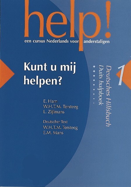 Help! : een cursus Nederlands voor anderstaligen. 1, Kunt u mij helpen?. Duits hulpboek