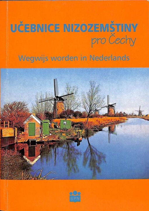 Učebnice nizozemštiny pro Čechy = Wegwijs worden in Nederlands
