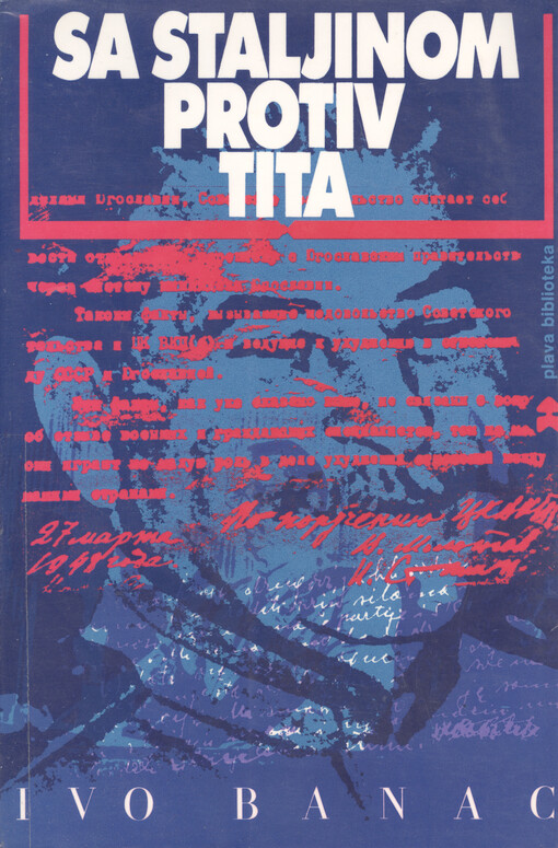 Sa Staljinom protiv Tita : informbirovski rascjepi u jugoslavenskom komunističkom pokretu
