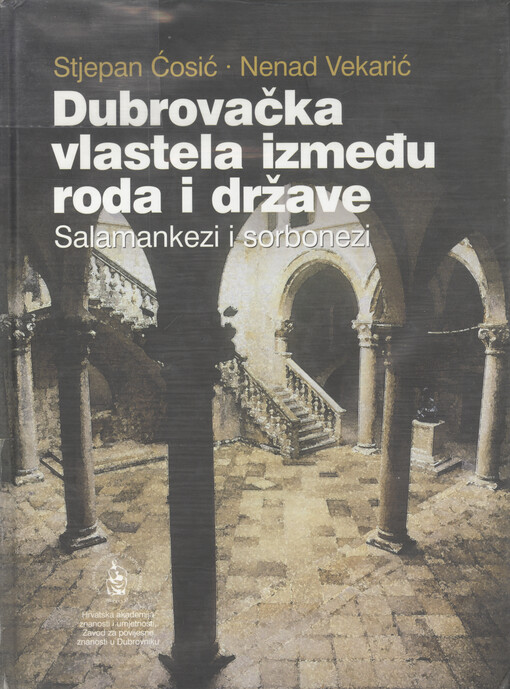 Dubrovačka vlastela između roda i države : salamankezi i sorbonezi