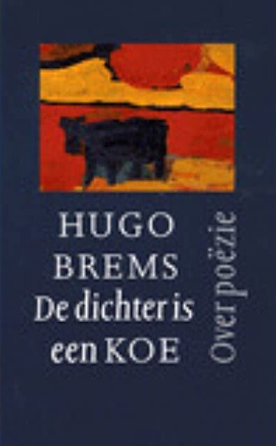 De dichter is een koe : over poëzie