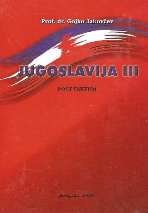 Jugoslavija III : post faktum