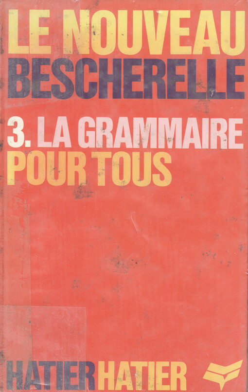 Grammaire pour tous : dictionnaire de la grammaire francaise en 27 chapitres : index des difficultés grammaticales.