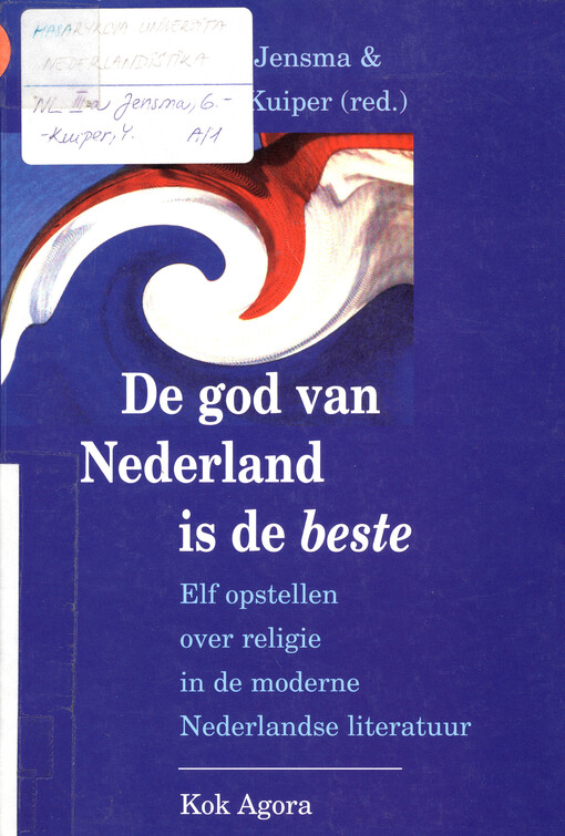 De god van Nederland is de beste : elf opstellen over religie in de moderne Nederlandse literatuur